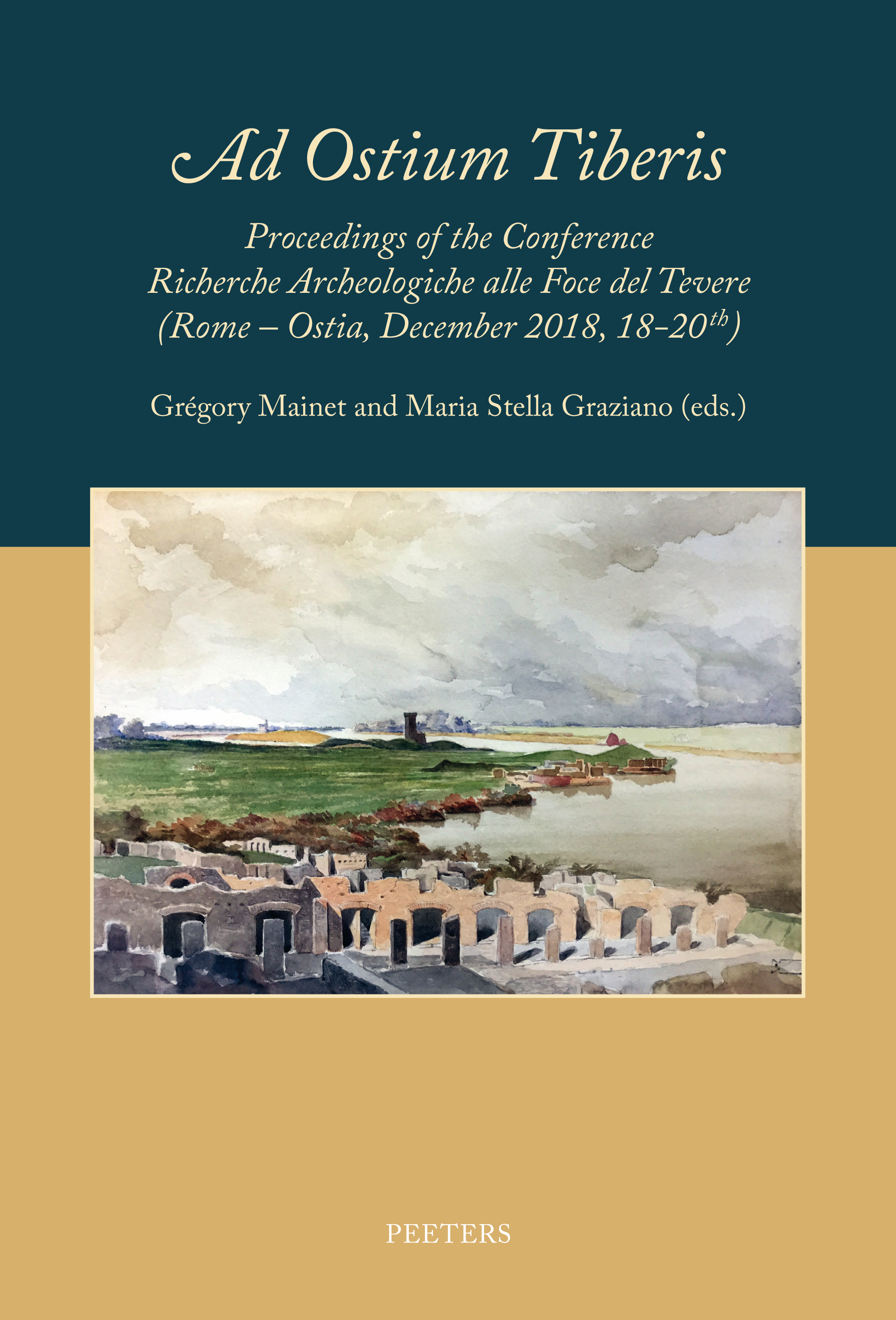 "Ad Ostium Tiberis". Proceedings of the Conference Ricerche Archeologiche alla Foce del Tevere (Rome - Ostia, December 2018, 18-20th)